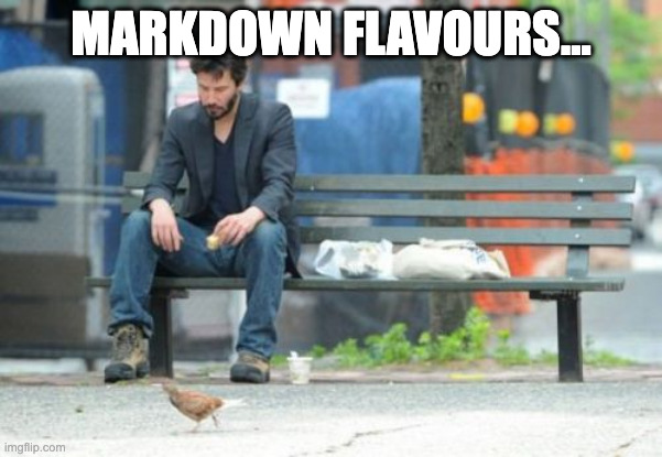 Saaad keanu crying about markdown flavours